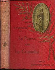 "La France sous le Consulat (Collection ""Bibliothèque d'histoire illustrée"")"