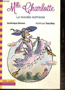 "Mlle Charlotte - La nouvelle maîtresse (Collectif ""Folio Cadet"", n°439)"