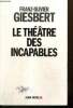 Le théâtre des incapables. Giesbert Franz-Olivier