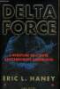 Delta Force - L'aventure de l'unité antiterroriste américaine. Haney Eric L.