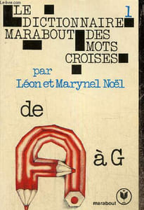 Le dictionnaire Marabout des mots croisés, tome I : de A à G