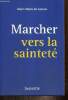 Marcher vers la sainteté. de Lassus Alain-Marie