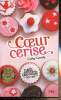 Les filles au chocolat, tome I : Coeur cerise. Cassidy Cathy