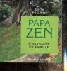 Papa Zen - L'harmonie en famille. Pigani Erik