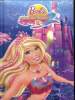 Barbie et le secret des Sirènes, tome II. Collectif