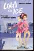 Lola on Ice, tome II : Vers de nouveaux défis. Ruter Pascal