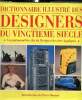 Dictionnaire illustré des designers du vingtième siècle. Collectif
