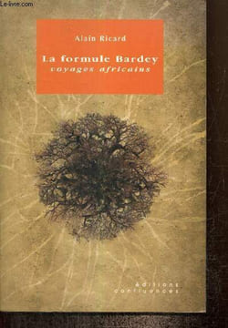 La formule Bardey - Voyages africains. Ricard Alain