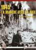 "1945, la marche vers la paix (Collection ""Reportages de Guerre"")". Collectif