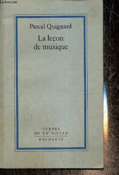 "La leçon de musique (Collection ""Texte du XXe siècle"")". Quignard Pascal