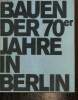 Bauen der 70er Jahre in Berlin - 2. unveränderte Auflage. Rave Rolf, Knöfel Hans-Joachim, Rave Jan