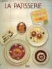 La P&acirc;tisserie - Merveilles de la Cuisine. Collectif
