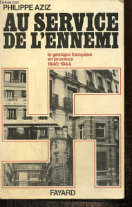 Au service de l'ennemi - La gestapo française en province, 1940-1944