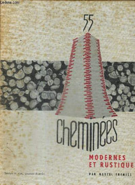 55 cheminées modernes et rustiques. Fuentès Marcel