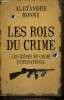 Les rois du crime, tome II : Les icônes du crime international. Bonny Alexandre