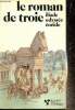"Le roman de Troie : Iliade, Oydssée, Enéide (Collection ""Lectures pour les collèges"")". Hacquard Georges