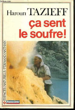 "Ca sent le soufre ! (Collection ""Espaces Naturels"")". Tazieff Haroun