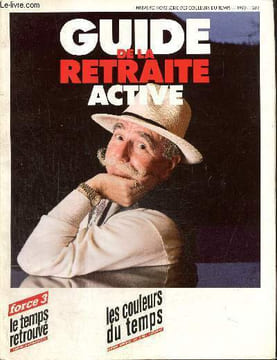 Guide de la retraite active, numéro hors-série des Couleurs du Temps. Collectif