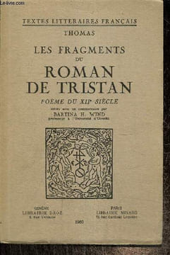"Les fragments du Roman de Tristan - Poème du XIIe siècle (Collection ""Textes littéraires français"", n°92)". Thomas
