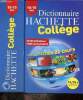 Dictionnaire Hachette Coll&egrave;ge, 10-15 ans. Collectif