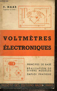 Voltmètres électroniques : principes de base, réalisation des divers modèles, emploi pratique