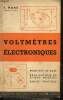 Voltmètres électroniques : principes de base, réalisation des divers modèles, emploi pratique. Haas F.