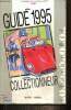 Le guide 1995 du collectionneur auto-moto. Collectif