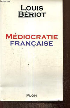 Médiocratie française. Bériot Louis