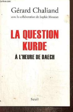La question kurde à l'heure de Daech. Chaliand Gérard