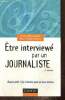 Etre interviewé par un journaliste. Bittendiebel France, Schultz Marie-Claude