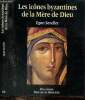 "Les icônes byzantines de la Mère de Dieu (Collection ""Christus"", n°78)". Sendler Egon