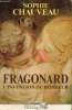 Fragonard, l'invention du bonheur. Chauveau Sophie