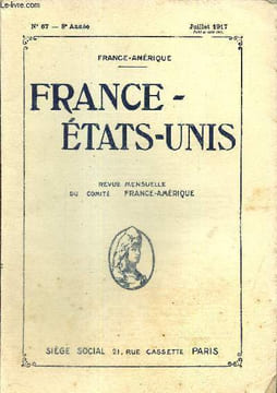 "France-Amérique, supplément France-Etats-Unis, n°67 (juillet 1917) : Une profession qui évolue et s'organise, les ""lawyers"" aux Etats-Unis (Jacques ...