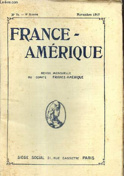 France-Amérique, n°71 (novembre 1917) : Fondation de la Nouvelle-Orléans (Gabriel Hanotaux) / Le 14 juillet en Amérique latine (Pierre Bouscharain) / ...