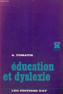 "Education et dyslexie (Collection ""Science de l'éducation"")". Tomatis A.