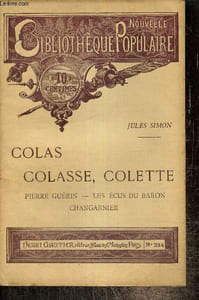 Colas, Colasse, Colette / Pierre Guérin / Les écus du baron / Changarnier (Nouvelle Bibliothèque Populaire, n°234)