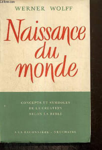 Naissance du monde - Concepts et symboles de la Création selon la Bible