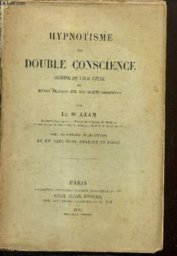 Hypnotisme et double conscience, origine de leur étude et divers travaux sur des sujets analogues. Azam Dr