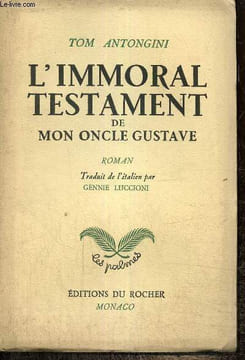 L'immoral testament de mon oncle Gustave. Antongini Tom