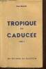 Tropique du Caducée, tome II. Malar Paul