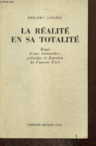 La réalité et sa totalité - Essai d'une hiérarchie, principe et fonction de l'oeuvre d'art