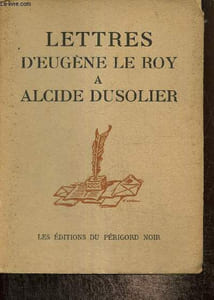 Lettres d'Eugène Le Roy à Alcide Dusolier