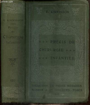 Précis de chirurgie infantile. Kirmisson E.