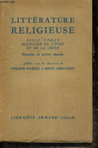 Littérature religieuse : Bible, Coran, religions de l'Inde et de la Chine - Histoire et textes choisis