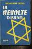 La Révolte d'Israël. Begin Menachem