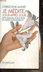 Je médite, jour après jour - Petit manuel pour vivre en pleine conscience