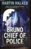 Bruno, chief of police. Walker Martin