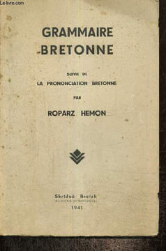 Grammaire bretonne, suivie de La prononciation bretonne. Hemon Roparz