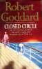 Closed Circle. Goddard Robert