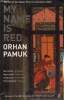 My name is Red. Pamuk Orhan